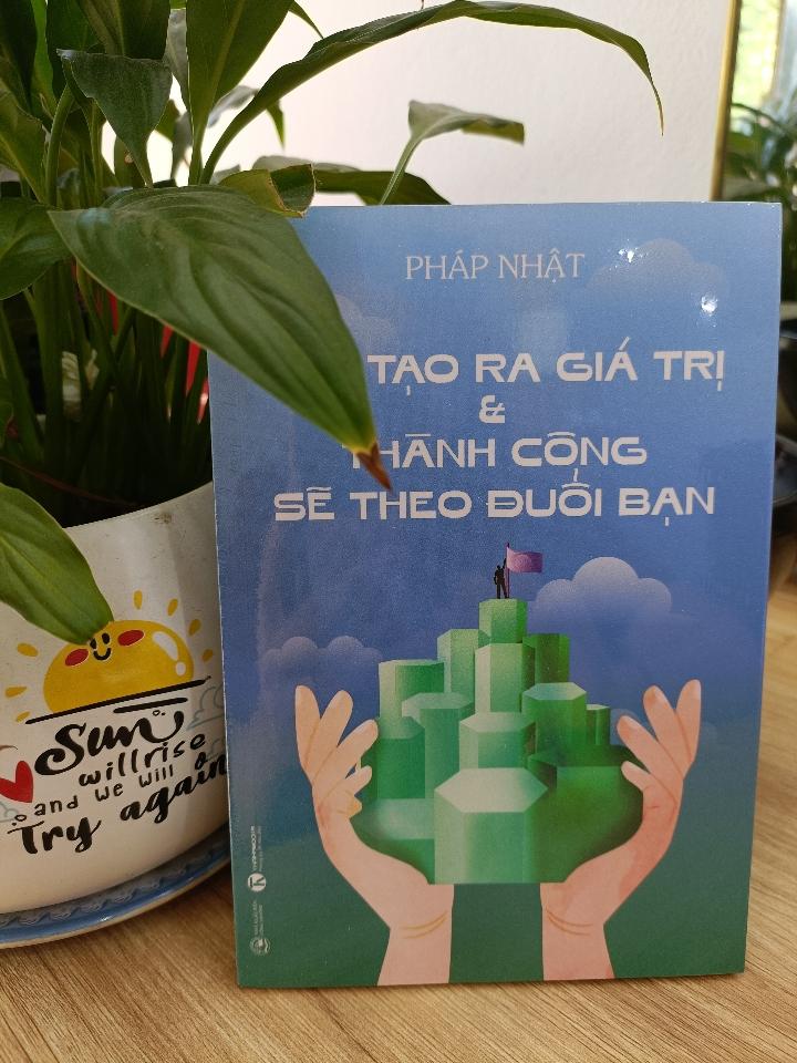 Hãy Tạo Ra Giá Trị& Thành Công Sẽ Theo Đuổi Bạn-duoc-ban-tai-Trí Sáng Books - trisang.vn