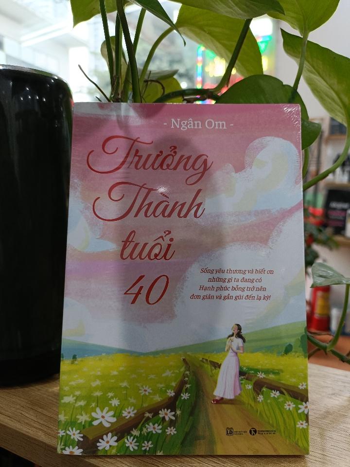 Trưởng Thành Ở Tuổi 40-duoc-ban-tai-Trí Sáng Books - trisang.vn