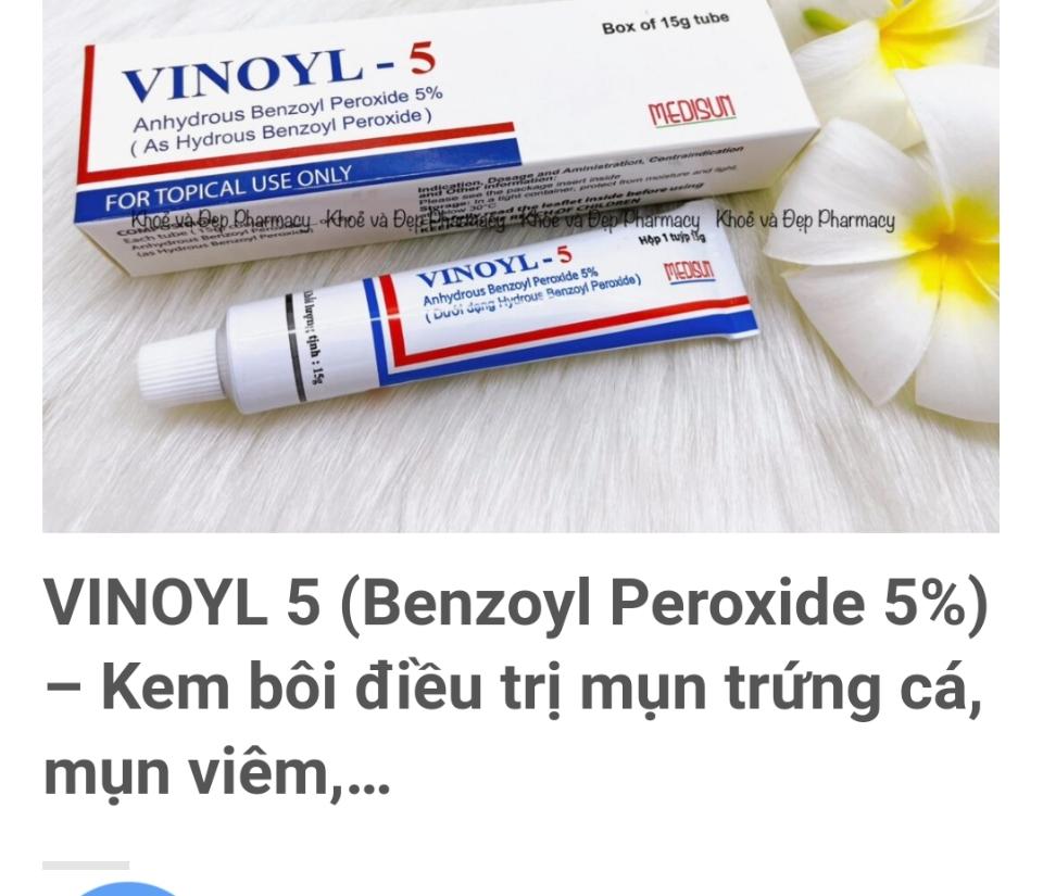 VINOYL 5 (Benzoyl Peroxide 5%) – Kem bôi điều trị mụn trứng cá, mụn viêm,…-duoc-ban-tai-Thẩm mỹ da Bs.Loan
