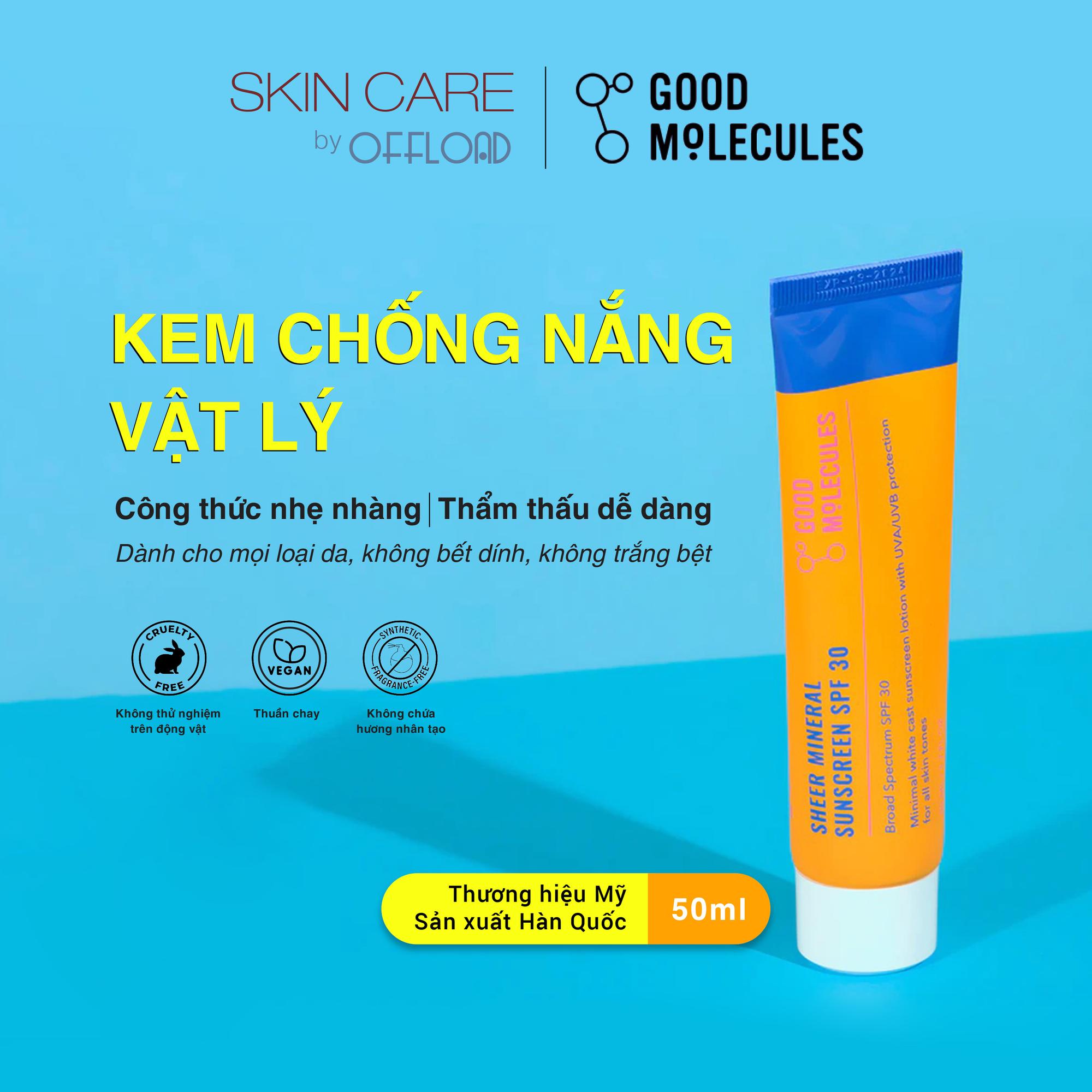 Kem chống nắng vật lý Good Molecules | Sheer Mineral Sunscreen SPF30 50ml  thẩm thấu nhanh, không trắng bệt, dưỡng ẩm da-duoc-ban-tai-Offload Spa