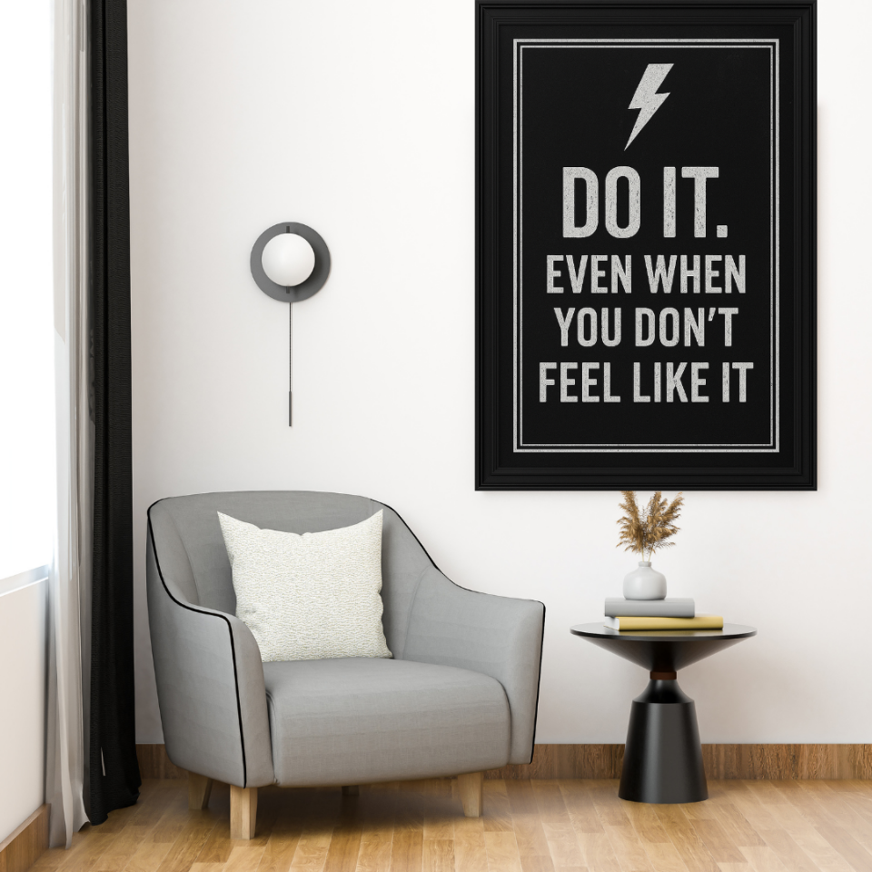 Tranh Truyền Động Lực - Do It Even When You Don't Feel Like It-duoc-ban-tai-Tranh Gia Phương