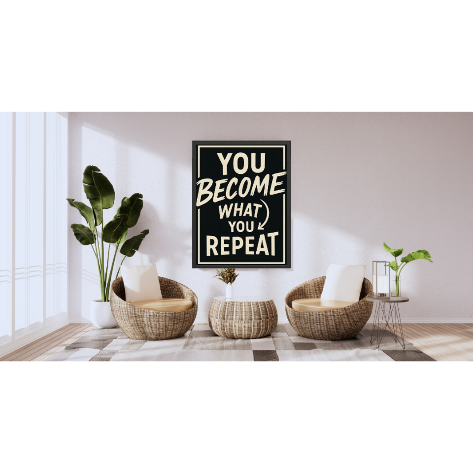 Tranh Truyền Động Lực - You Become What You Repeat-duoc-ban-tai-Tranh Gia Phương