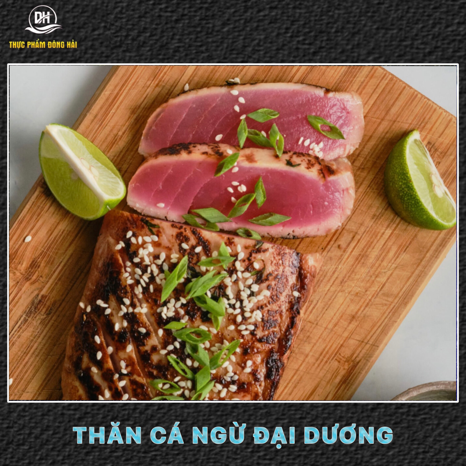 Thăn cá ngừ đại dương phi lê-duoc-ban-tai-Thực Phẩm Đông Hải