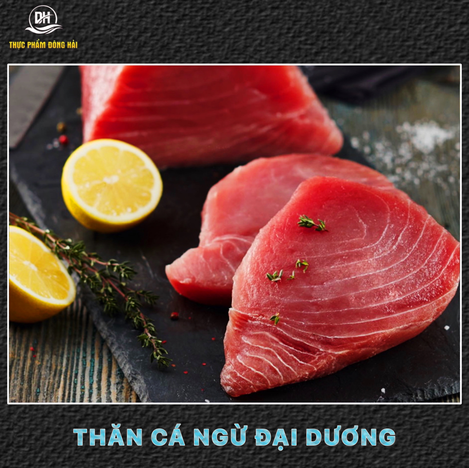 Thăn cá ngừ đại dương phi lê-duoc-ban-tai-Thực Phẩm Đông Hải