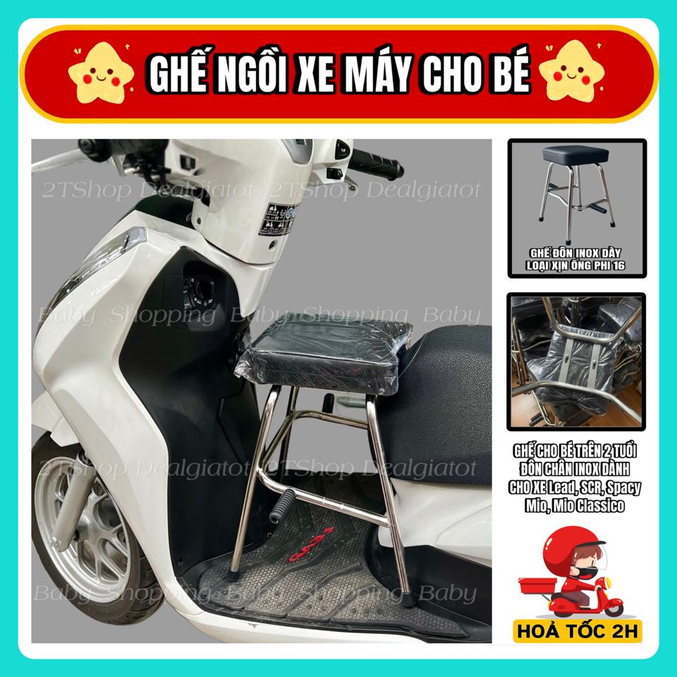 Ghế Đôn Ngồi Xe Máy Cho Bé Trên 2 Tuổi - Dành Cho Xe Lead,SCR,Spacy,Mio,Acruzo,Scoopy, Latte,Elite  - LOẠI INOX DÀY Sao chép-duoc-ban-tai-2TShop.Dealgiatot