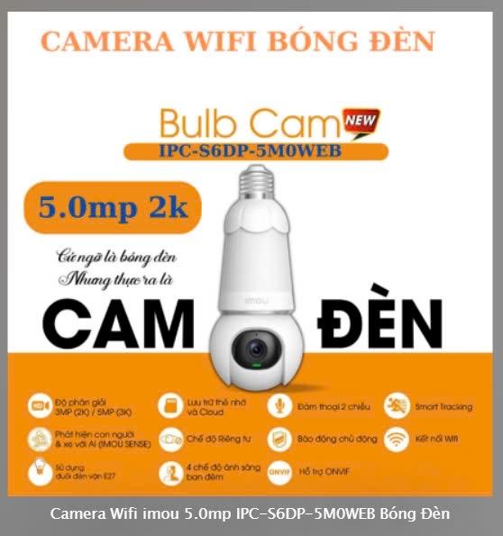 Camera Wifi imou 5.0mp tặng thẻ 64gb IPC-S6DP-5M0WEB Bóng Đèn-duoc-ban-tai-Camera Đèn Năng lượng Nguyễn Linh