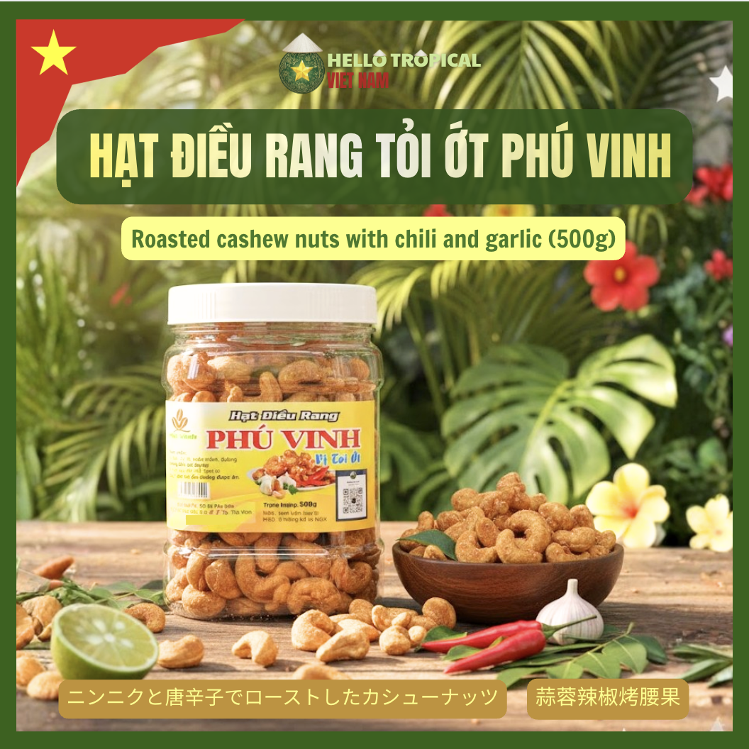 Hạt Điều Rang Tỏi Ớt Phú Vinh (500gr) -duoc-ban-tai-HELLO TROPICAL VIETNAM