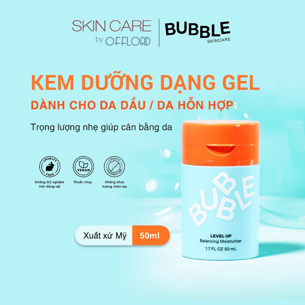 Gel dưỡng ẩm cân bằng Bubble | Level Up-duoc-ban-tai-Offload Spa