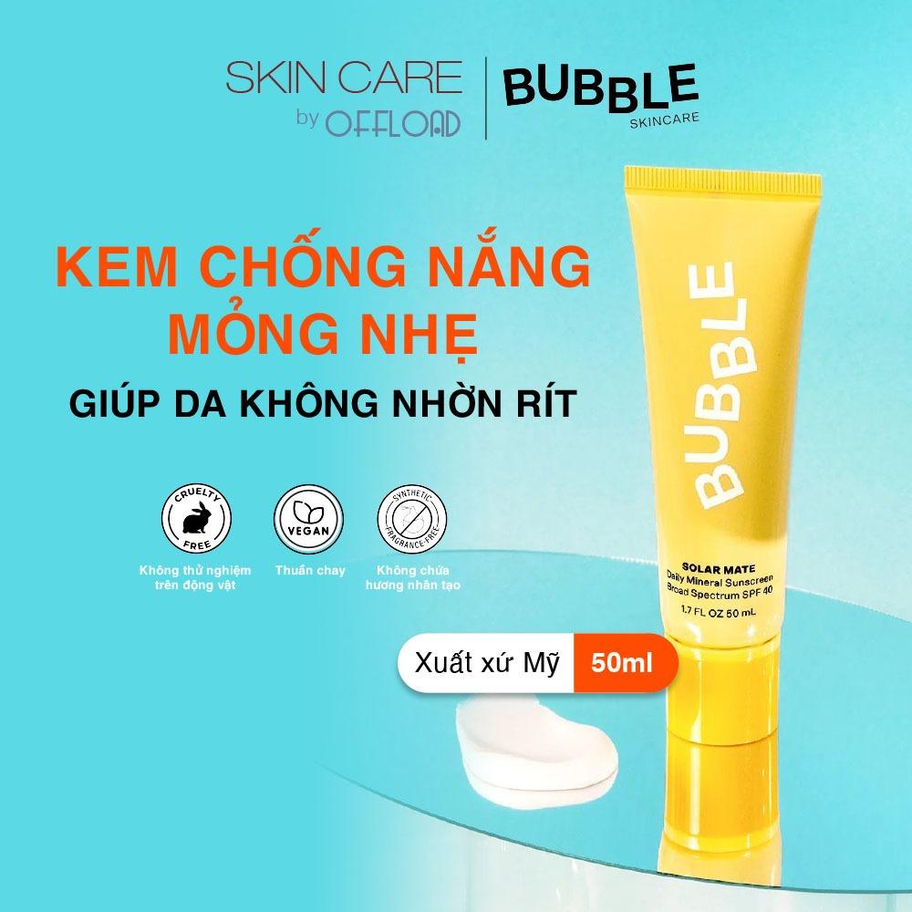 Kem chống nắng hàng ngày mỏng nhẹ Bubble | Solar Mate dành cho da nhạy cảm, dễ nổi mụn-duoc-ban-tai-Offload Spa